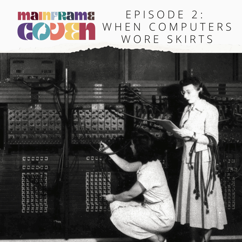 When Computers Wore Skirts